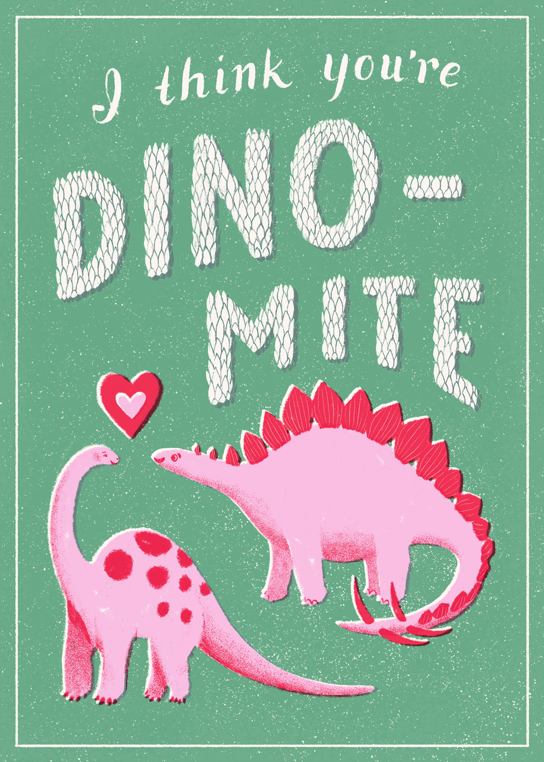 You're DINO-MITE